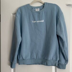Unbranded Blue 'I Am Unwell' Crewneck Sweater